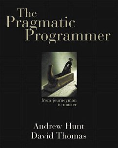 Pragmatic Programmer, The (eBook, PDF) - Hunt, Andrew; Thomas, David