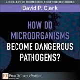 How Do Microorganisms Become Dangerous Pathogens (eBook, ePUB)