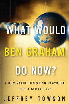 What Would Ben Graham Do Now? (eBook, ePUB) - Towson, Jeffrey