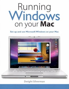 Running Windows on Your Mac (eBook, ePUB) - Silverman, Dwight