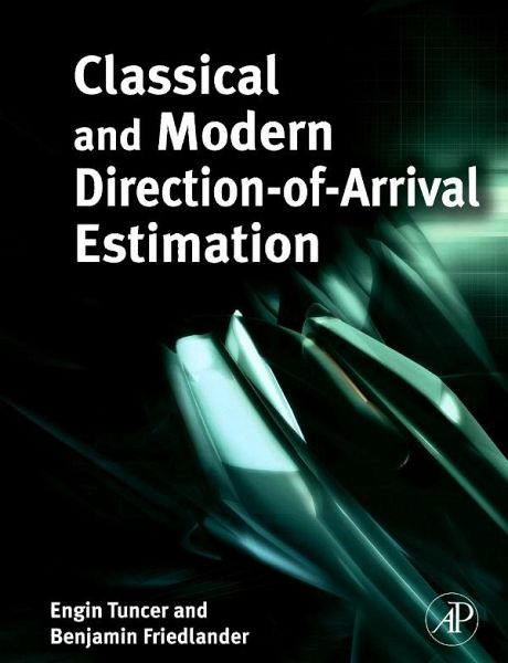 Classical and Modern Direction-of-Arrival Estimation (eBook, PDF) Classical and Modern Direction-of-Arrival Estimation (eBook, PDF)