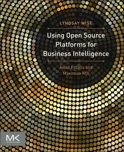 Using Open Source Platforms for Business Intelligence (eBook, ePUB) - Wise, Lyndsay