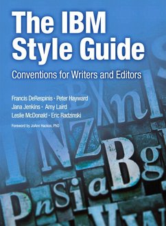 IBM Style Guide, The (eBook, PDF) - Derespinis, Francis; Hayward, Peter; Jenkins, Jana; Laird, Amy; Mcdonald, Leslie; Radzinski, Eric