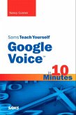 Sams Teach Yourself Google Voice in 10 Minutes (eBook, ePUB)
