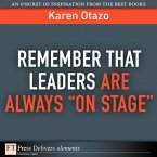Remember That Leaders Are Always &quote;On Stage&quote; (eBook, ePUB)