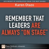 Remember That Leaders Are Always "On Stage" (eBook, ePUB)