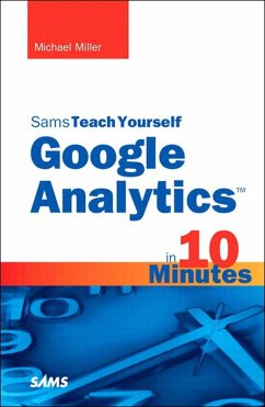 Sams Teach Yourself Google Analytics in 10 Minutes (eBook, ePUB) - Miller, Michael