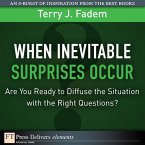 When the Inevitable Surprises Occur. . . Are You Ready to Diffuse the Situation with the Right Questions? (eBook, ePUB)