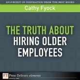 Truth About Hiring Older Employees, The (eBook, PDF)
