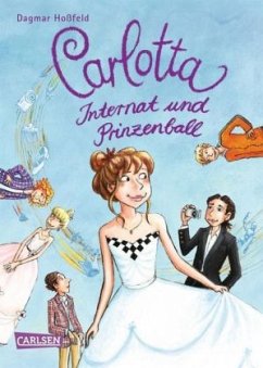 Internat und Prinzenball / Carlotta Bd.4 - Hoßfeld, Dagmar