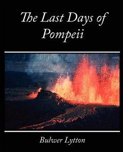 The Last Days of Pompeii - Bulwer Lytton - Bulwer Lytton, Lytton; Bulwer Lytton