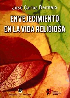 Envejecimiento en la vida religiosa - Bermejo, José Carlos; Isasi Bilbao, Fernando