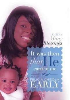 It Was Then That He Carried Me! - Early, Felicia Chisolm