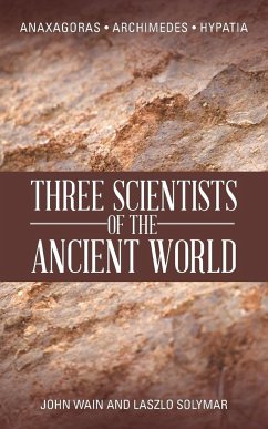 Three Scientists of the Ancient World - Wain, John; Solymar, Laszlo