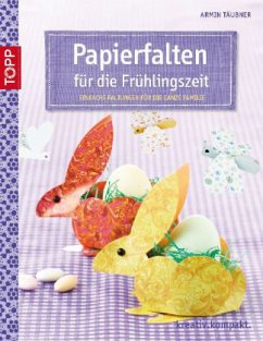 Papierfalten für die Frühlingszeit - Täubner, Armin
