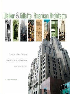 Walker & Gillette, American Architects: From Classicism Through Modernism (1900s - 1950s) - Crouch, Edith