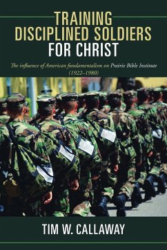 Training Disciplined Soldiers for Christ - Callaway, Tim W.