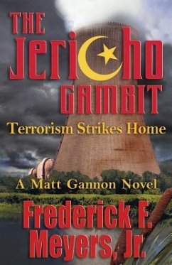 The Jericho Gambit: Terrorism Strikes Home - Meyers, Jr. Frederick F.