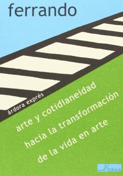 Arte y cotidianeidad, hacia la transformación de la vida en arte - Ferrando Colom, Bartolomé