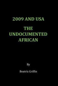 2009 and USA - The Undocumented African - Griffin, Beatriz