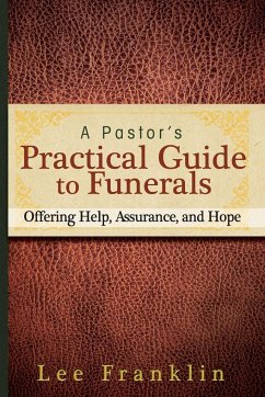 A Pastor's Practical Guide to Funerals - Franklin, Lee
