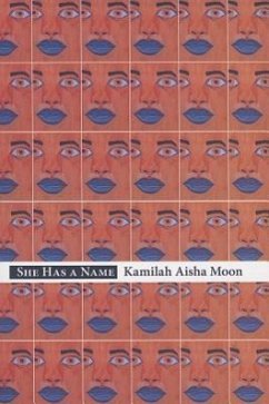 She Has a Name - Moon, Kamilah Aisha