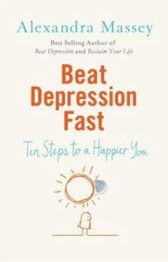 Beat Depression Fast: Ten Steps to a Happier You - Massey, Alexandra