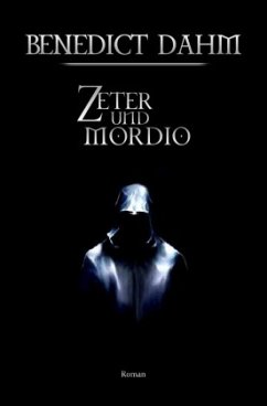 Zeter und Mordio - Dahm, Benedict