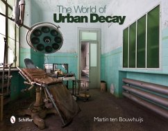 The World of Urban Decay - Ten Bouwhuijs, Martin