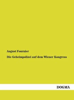 Die Geheimpolizei auf dem Wiener Kongress - Fournier, August