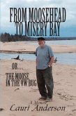 From Moosehead to Misery Bay or . . . the Moose in the VW Bug