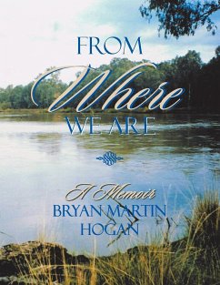 From Where We Are - Hogan, Bryan Martin