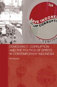 Democracy, Corruption and the Politics of Spirits in Contemporary Indonesia - Bubandt, Nils