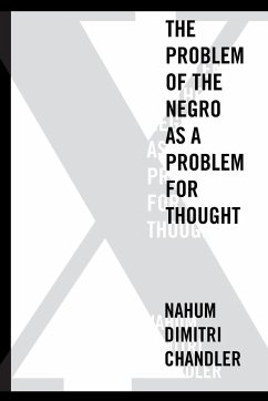 X-The Problem of the Negro as a Problem for Thought - Chandler, Nahum Dimitri