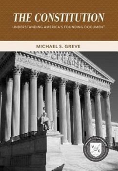The Constitution: Understanding America's Founding Document - Greve, Michael S.
