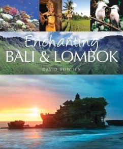 Enchanting Bali and Lombok: Volume 12 - Bowden, David