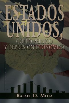 Estados Unidos, Golfo Persico y Depresion Economica - Mota, Rafael D.