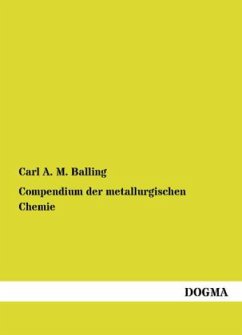 Compendium der metallurgischen Chemie - Balling, Carl A. M.