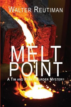 Melt Point: A Tim and Penny Murder Mystery - Reutiman, Walter