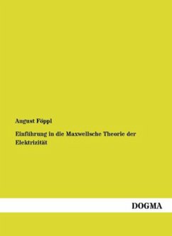 Einführung in die Maxwellsche Theorie der Elektrizität - Föppl, August