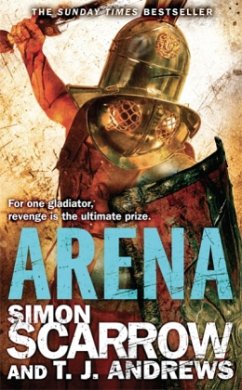 Arena - Scarrow, Simon; Andrews, T. J.