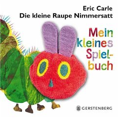 Die kleine Raupe Nimmersatt - Mein kleines Spielbuch - Carle, Eric