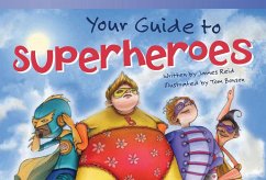 Your Guide to Superheroes - Reid, James