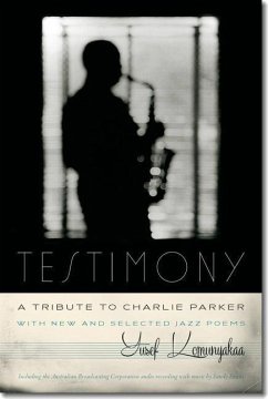 Testimony, a Tribute to Charlie Parker - Komunyakaa, Yusef