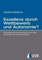 Exzellenz durch Wettbewerb und Autonomie? - Markova, Hristina