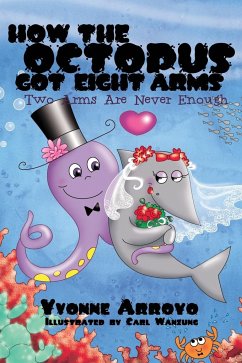 How the Octopus Got Eight Arms - Arroyo, Yvonne