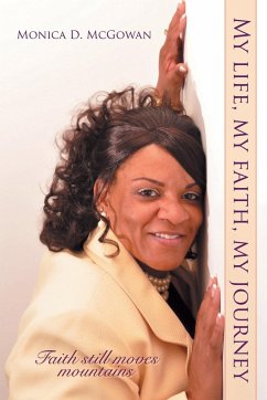 My Life, My Faith, My Journey - McGowan, Monica D.