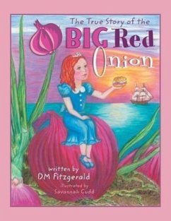 The True Story of the Big Red Onion - Fitzgerald, D. M.