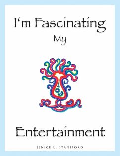 I'm Fascinating My Entertainment - Staniford, Jenice L.