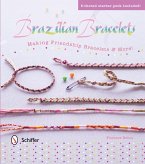 Brazilian Bracelets: Making Friendship Bracelets & More: Making Friendship Bracelets & More [With 5-Thread Starter Pack]